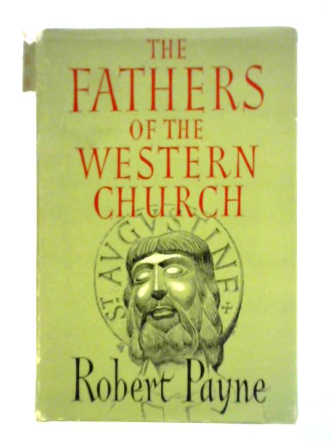 Fathers of the Western Church von Robert Payne