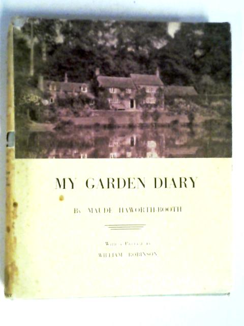 My Garden Diary By Maude Haworth-Booth