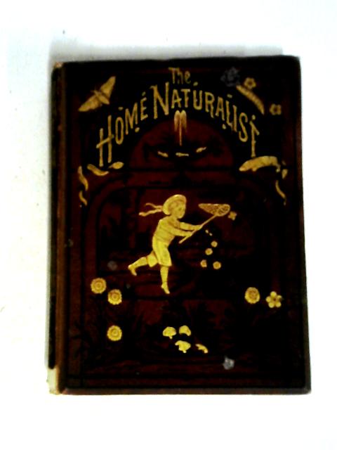 The Home Naturalist By Harland Coultas