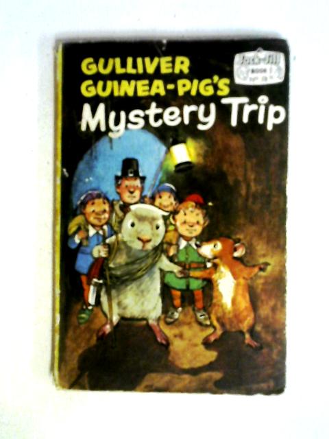 Gulliver Guinea-Pig's Mystery Trip. von Unstated