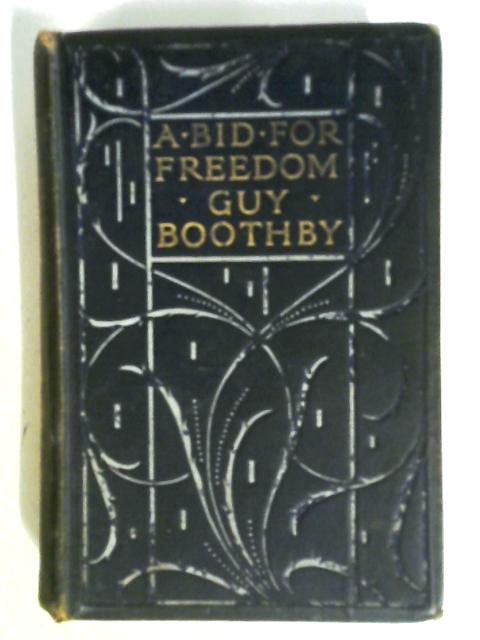 A Bid For Freedom von Guy Boothby