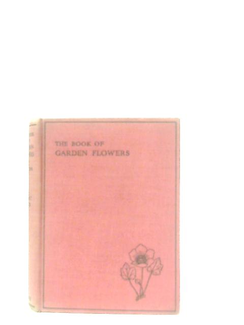 The Book of Garden Flowers By G. A. R. Phillips