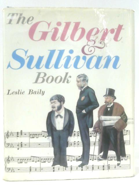 The Gilbert and Sullivan Book By Leslie Baily