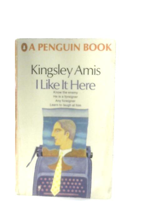 I Like It Here By Kingsley Amis