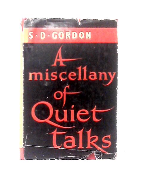 A Miscellany Of Quiet Talks von S. D. Gordon