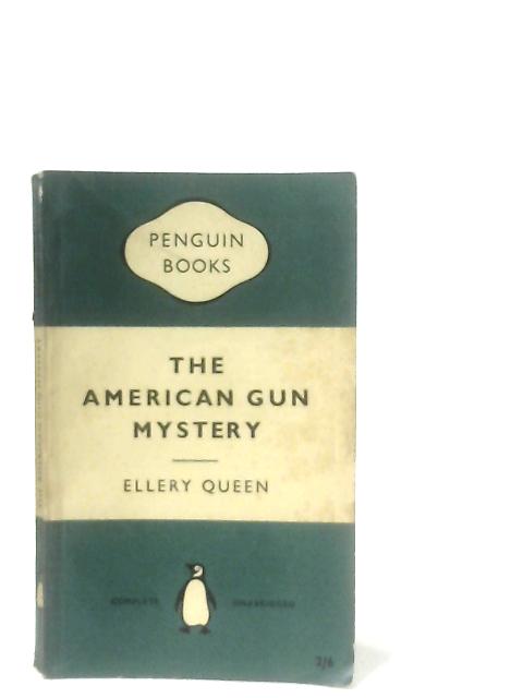 The American Gun Mystery By Ellery Queen