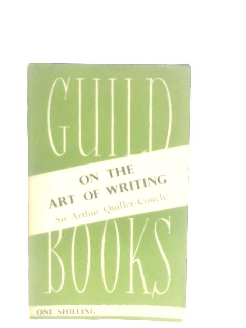 On the Art of Writing By Sir Arthur Quiller-Couch