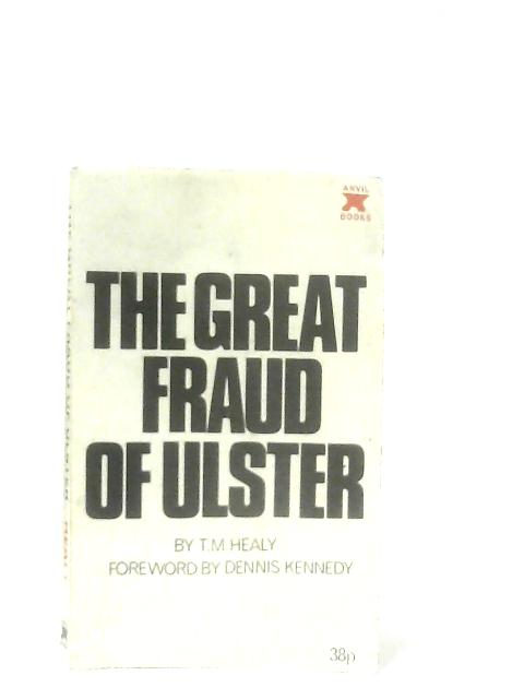 The Great Fraud of Ulster By T. M. Healy