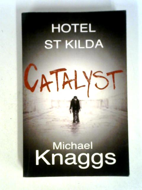 Catalyst (Hotel St Kilda): 1 By Michael Knaggs