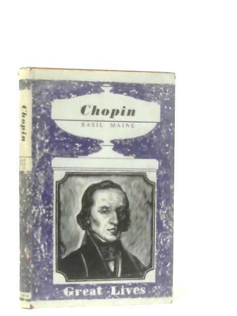 Chopin: Great Lives By Basil Maine