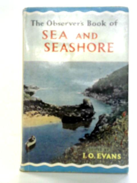 The Observer's Book of Sea and Seashore par I.O. Evans