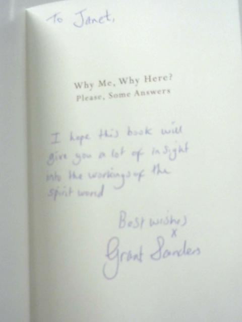 Why Me, Why Here? Please Some Answers By G. G. J. Sanders