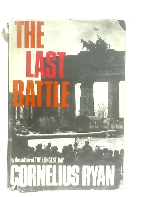 The Last Battle By Cornelius Ryan