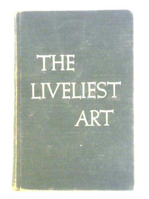 The Liveliest Art By Arthur Knight