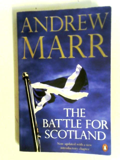 The Battle for Scotland von Andrew Marr