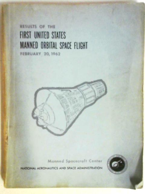 Results Of The First United States Manned Orbital Space Flight February 20, 1962 von NASA