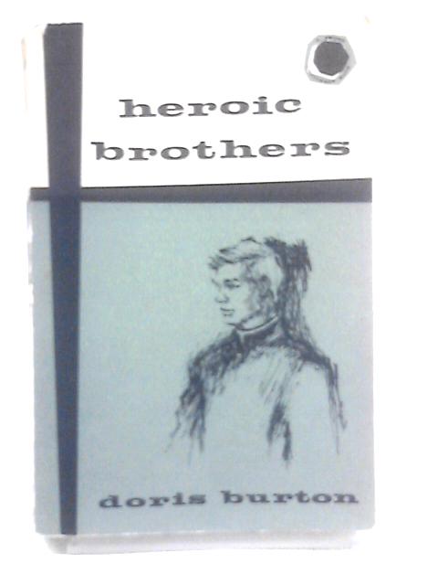 Heroic Brothers By Doris Burton