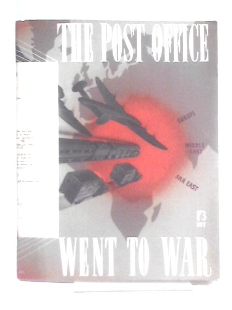 The Post Office Went to War. By Ian Hay