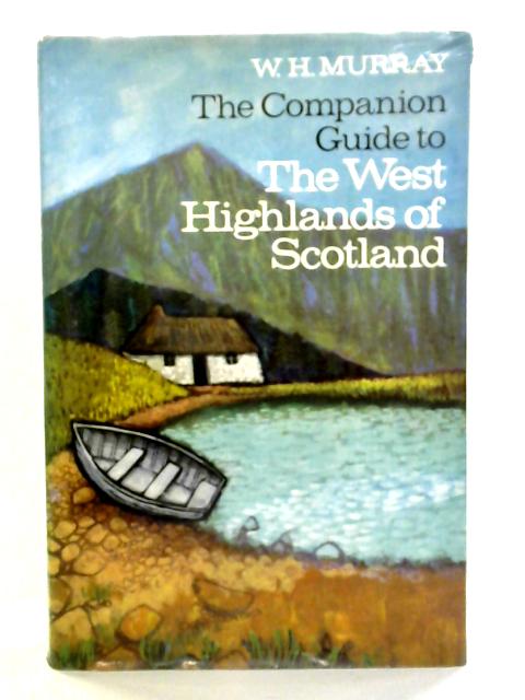 The Companion Guide to the West Highlands of Scotland von W. H Murray