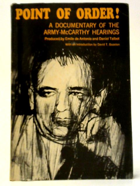 Point Of Order!: A Documentary Of The Army-McCarthy Hearings By Produced by Emile De Antonio & Daniel Talbot