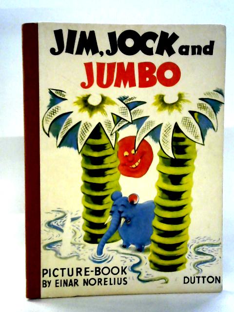 Jim, Jock and Jumbo By Nils Bohman