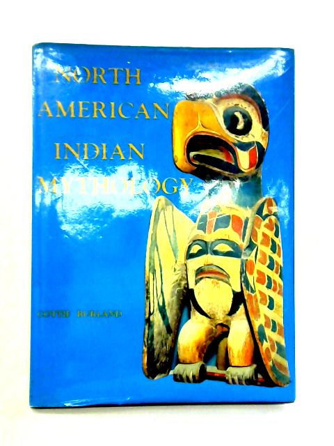 North American Indian Mythology By Cottie Burland