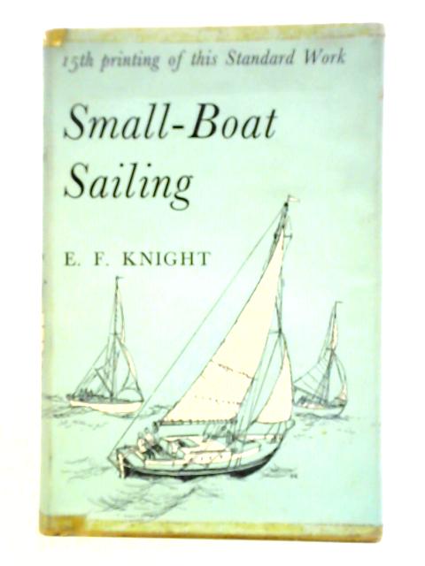 Small-Boat Sailing By Edward Frederick Knight