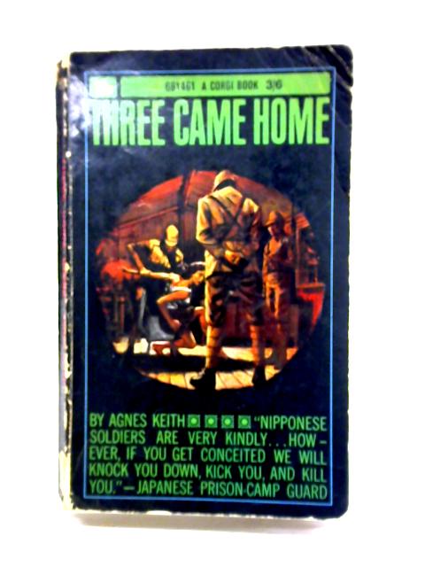 Three Came Home By Agnes Keith