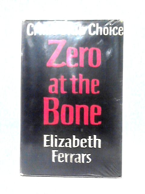 Zero at the Bone By Elizabeth Ferrars