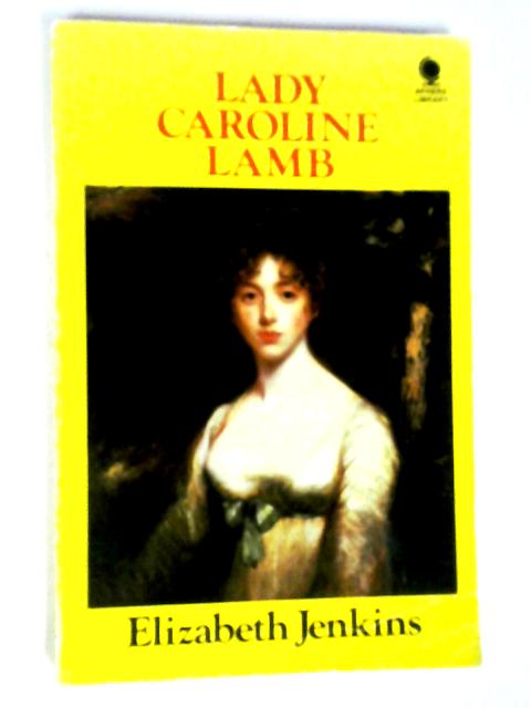 Lady Caroline Lamb By Elizabeth Jenkins