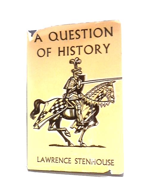 A Question Of History By Lawrence Stenhouse