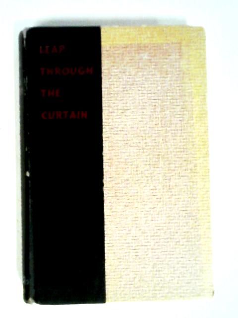 Leap Through the Curtain: The Story of Nora Kovach and Istvan Rabovsky By George Mikes