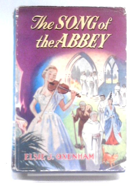 The Song of the Abbey By Elise Jeanette Oxenham