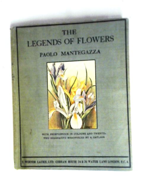 The Legends Of Flowers. par Paolo Mantegazza & Mrs Alexander Kennedy