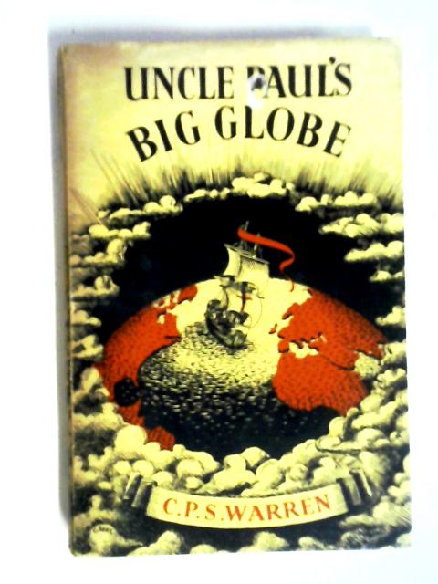 Uncle Paul's Big Globe By C. P. S. Warren