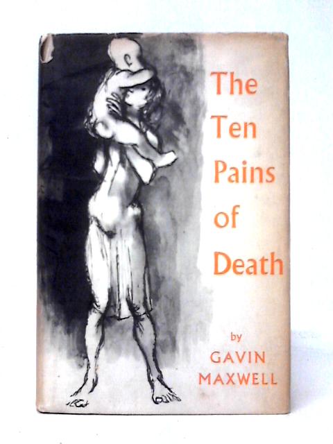 The Ten Pains of Death von Gavin Maxwell