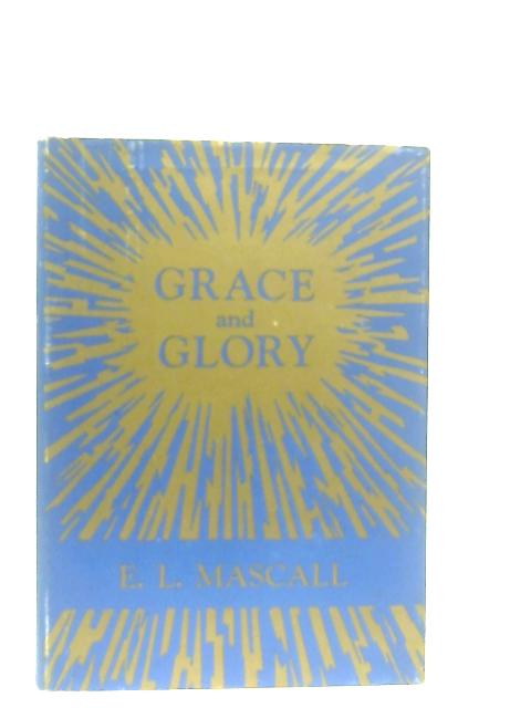 Grace and Glory par E. L. Mascall