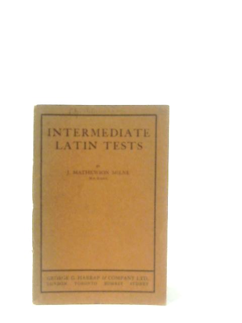 Intermediate Latin Tests By J. Mathewson Milne