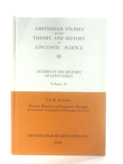 Western Histories of Linguistic Thought (Studies in the History of Linguistics Vol 11) By E.F.K. Koerner