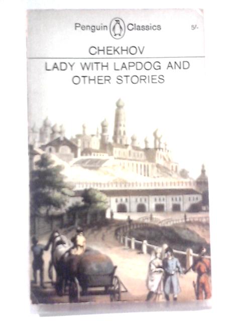 Lady with Lapdog and Other Stories By Anton Chekhov