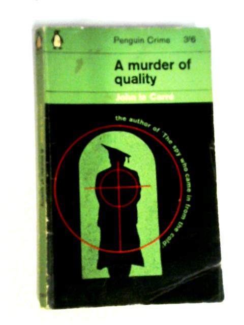 A Murder of Quality (Penguin Books. no. C.2271.) By John Le Carr