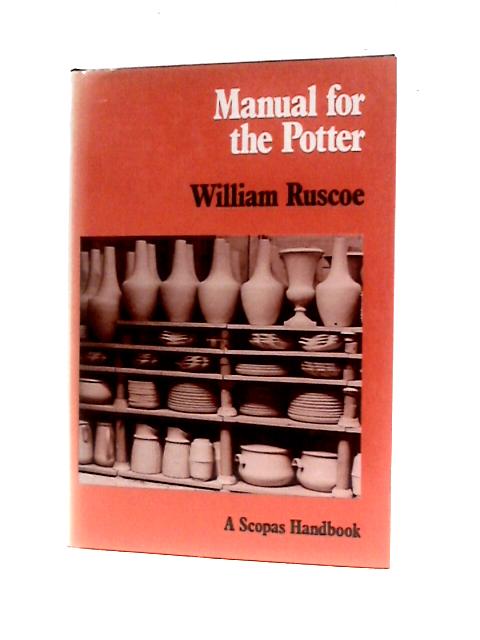 Manual for the Potter (Scopas Handbooks) By William Ruscoe