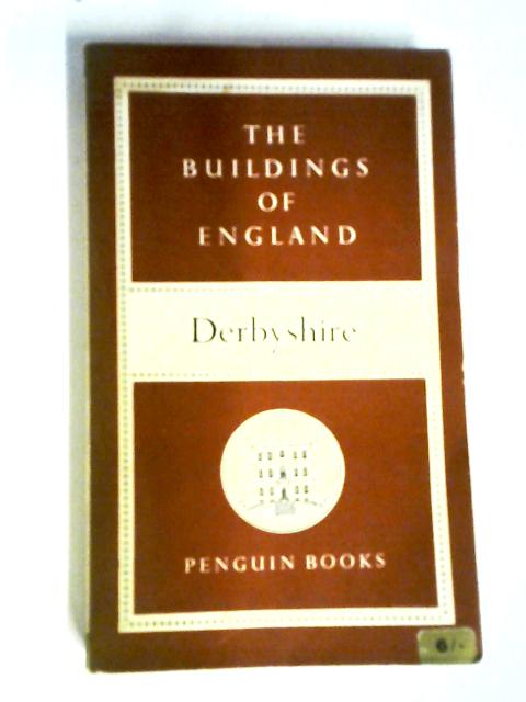 Derbyshire (The Buildings of England) By Nikolaus Pevsner