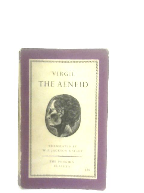 The Aeneid von Virgil, W. F. Jackson Knight (Trans.)