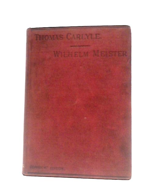 Wilhelm Meister's Apprenticeship and Travels. Vol. II. Apprenticeship. Books V. - VIII. von Thomas Carlyle