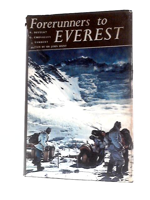 Forerunners to Everest: The Story of the two Swiss Expeditions of 1952 By Rene Dittert Et Al. Malcolm Barnes (Trans.)