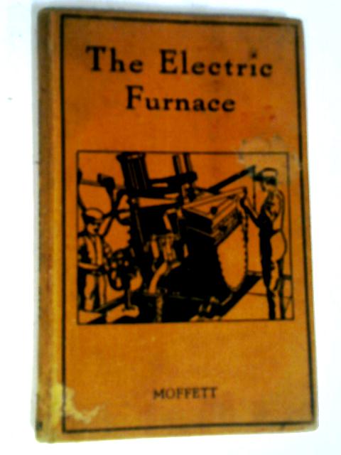 The Electric Furnace By Frank J. Moffett