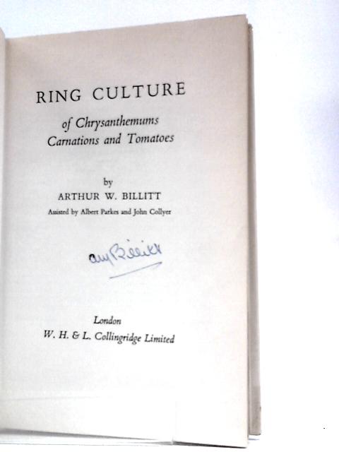 Ring Culture of Chrysanthemums Carnations and Tomatoes By Arthur W.Billit