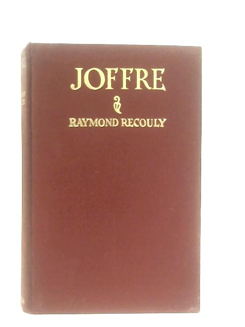 Joffre By Raymond Recouly