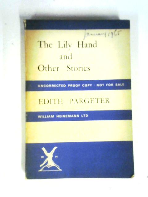 The Lily Hand and Other Stories By Edith Pargeter